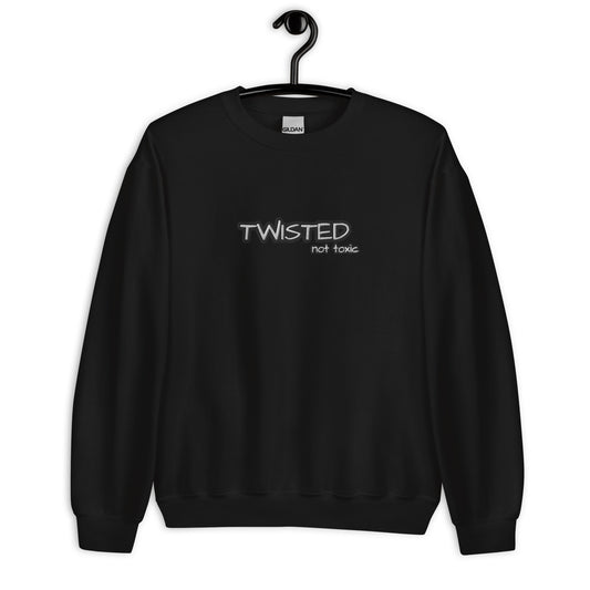 Twisted Not Toxic Sweatshirt